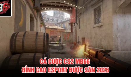 Cá Cược CS2 MB66