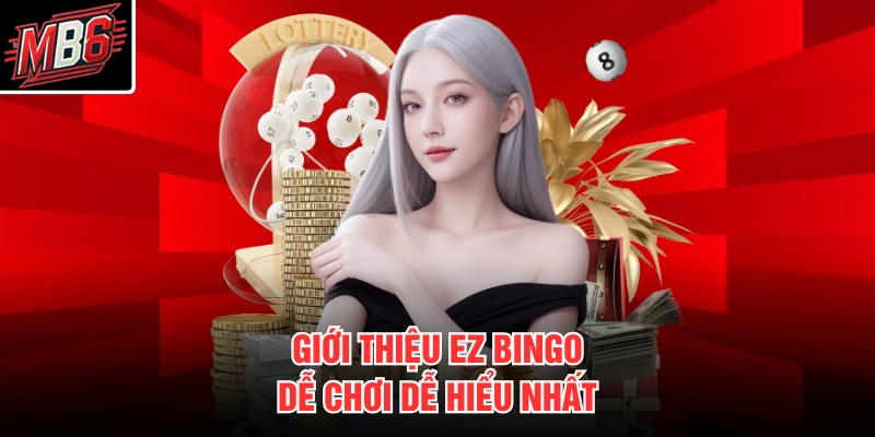 Giới thiệu EZ bingo dễ chơi dễ hiểu nhất