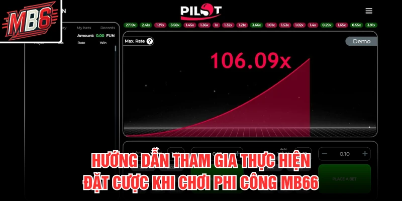 Hướng dẫn tham gia thực hiện đặt cược khi chơi Phi công MB66