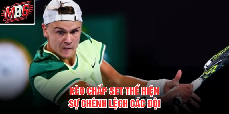 Kèo chấp set thể hiện sự chênh lệch các đội