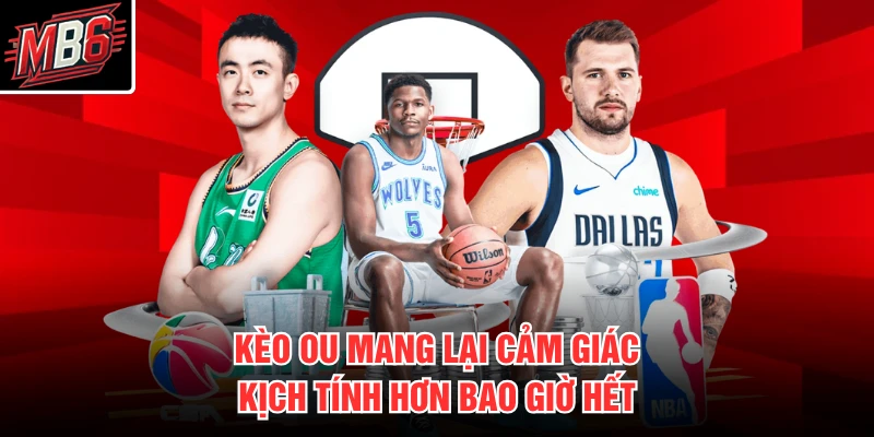Kèo OU mang lại cảm giác kịch tính hơn bao giờ hết